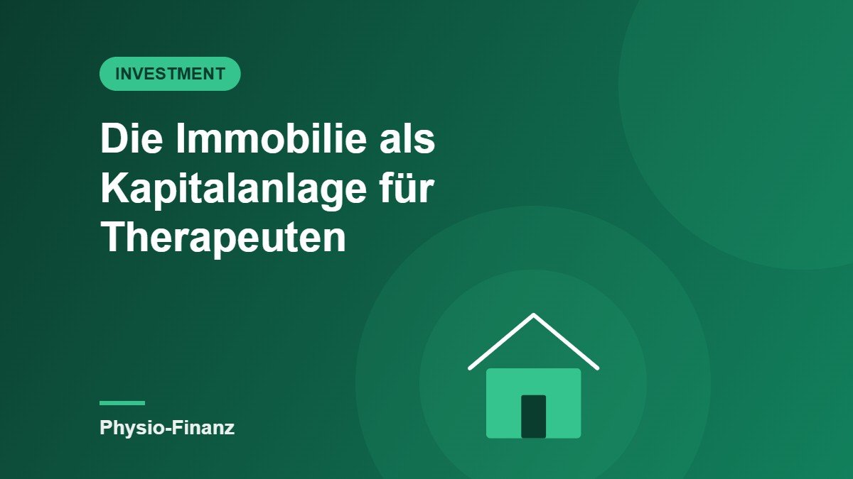 Die Immobilie als Kapitalanlage: Wie Therapeuten mit fremdem Geld Vermögen aufbauen